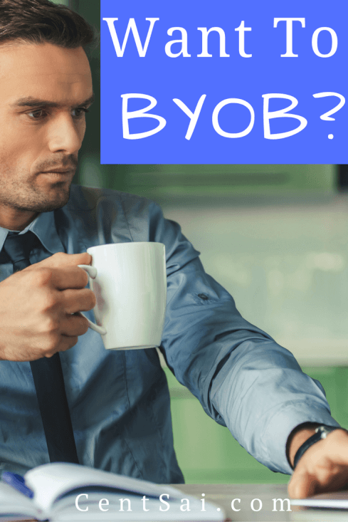 Want To BYOB? Self-employment is not for everyone. BYOB, or being your own boss can be tricky.
