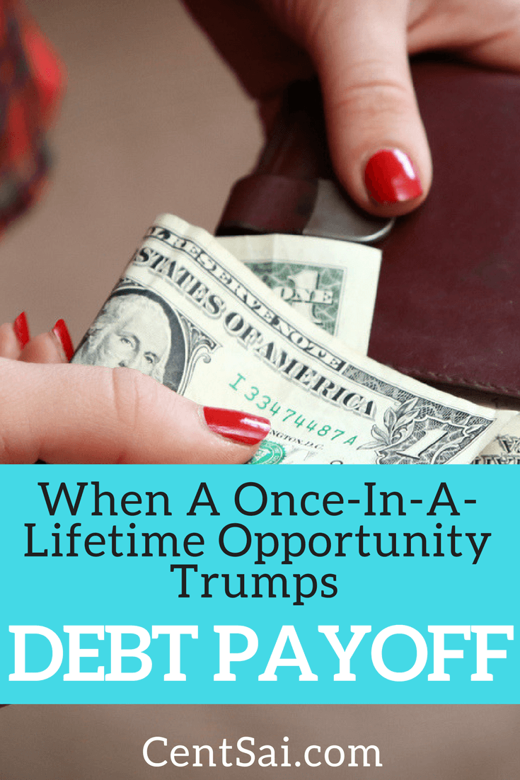 When A Once-In-A-Lifetime Opportunity Trumps Debt Payoff
