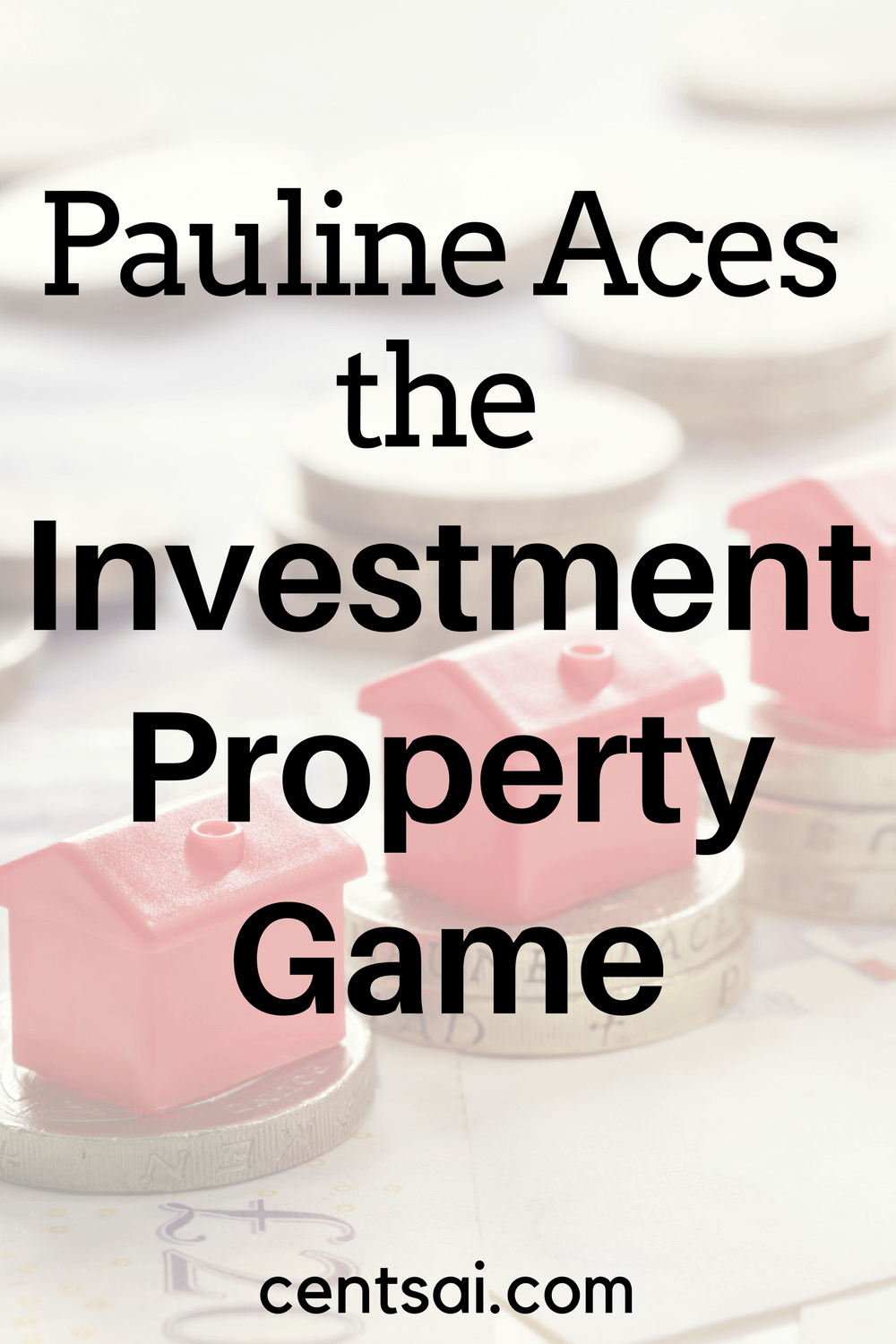 Pauline Aces the Investment Property Game. Renting out rooms in your house or apartment can help you cover the mortgage with ease – it's almost like getting the place for free!
