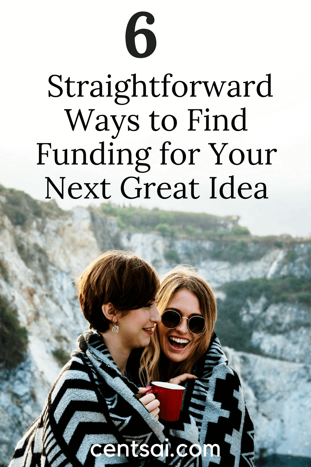 6 Straightforward Ways to Find Funding for Your Next Great Idea