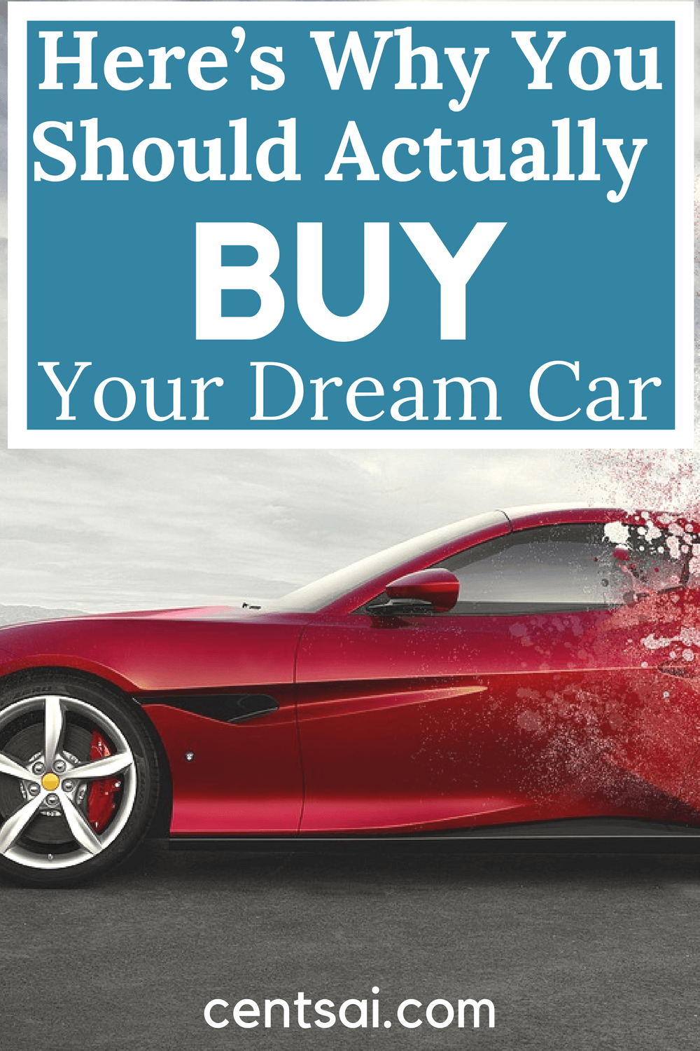 Why You Should Actually Buy Your Dream Car