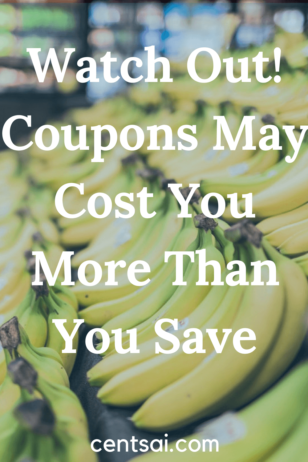 Watch Out! Coupons May Cost You More Than You Save