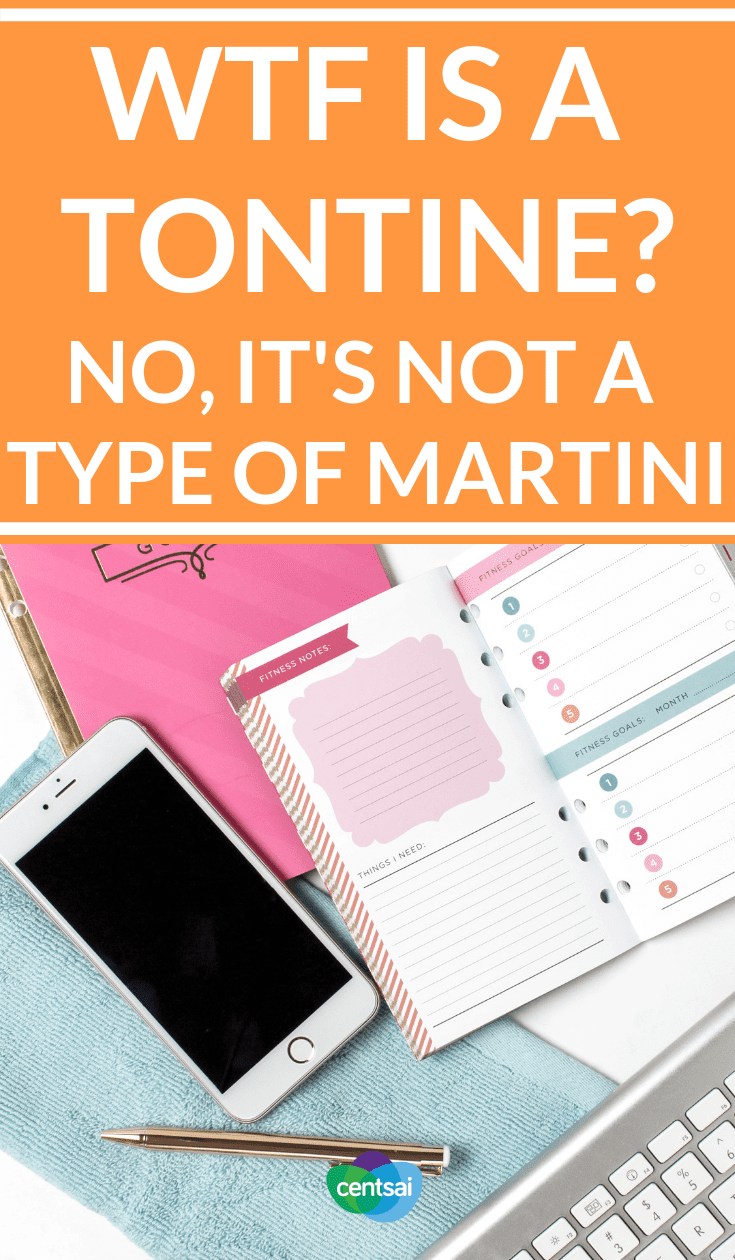 WTF Is a Tontine? No, It's Not A Type of Martini.A tontine is an investment product with a very long history that could be a solution to America’s retirement-funding crisis. Click here to learn more about #Tontine #retirement #retirementideas #Investmentproduct