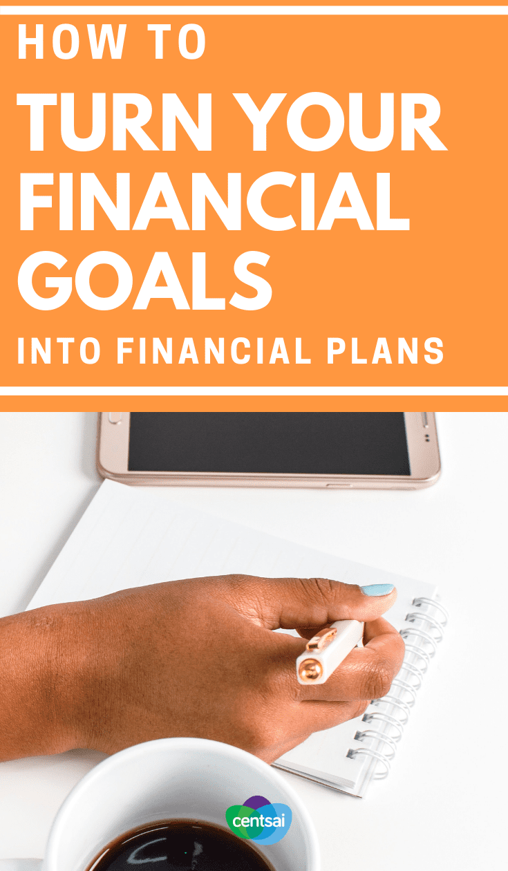 How to Turn Your #FinancialGoals Into #FinancialPlans. Setting financial goals is important, but it's not enough to just have them. Learn how to make a financial plan to meet them. #financialliteracy #financialplanning #financialindependence