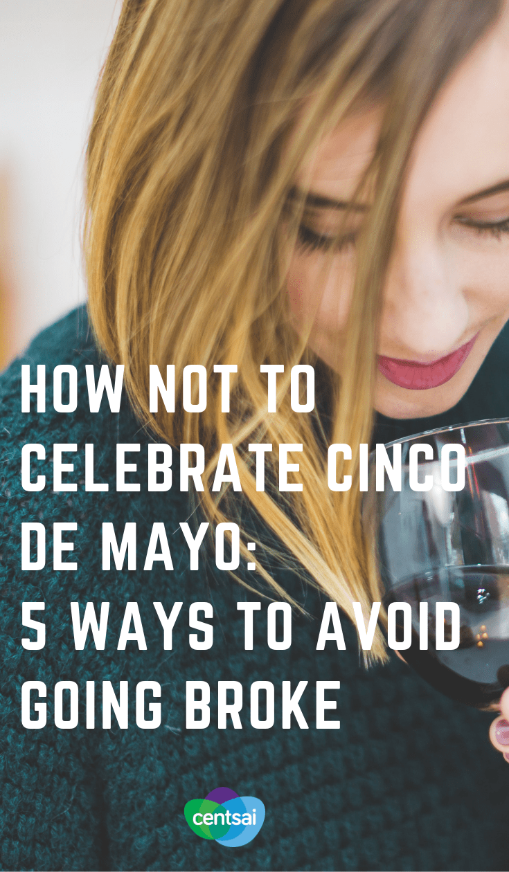 How Not to Celebrate Cinco de Mayo: 5 Ways to Avoid Going Broke. Learn how not to celebrate #CincodeMayo before you end up broke. (You might even find some sweet Cinco de Mayo deals while you're at it.) #holidays #frugaltips #frugalliving