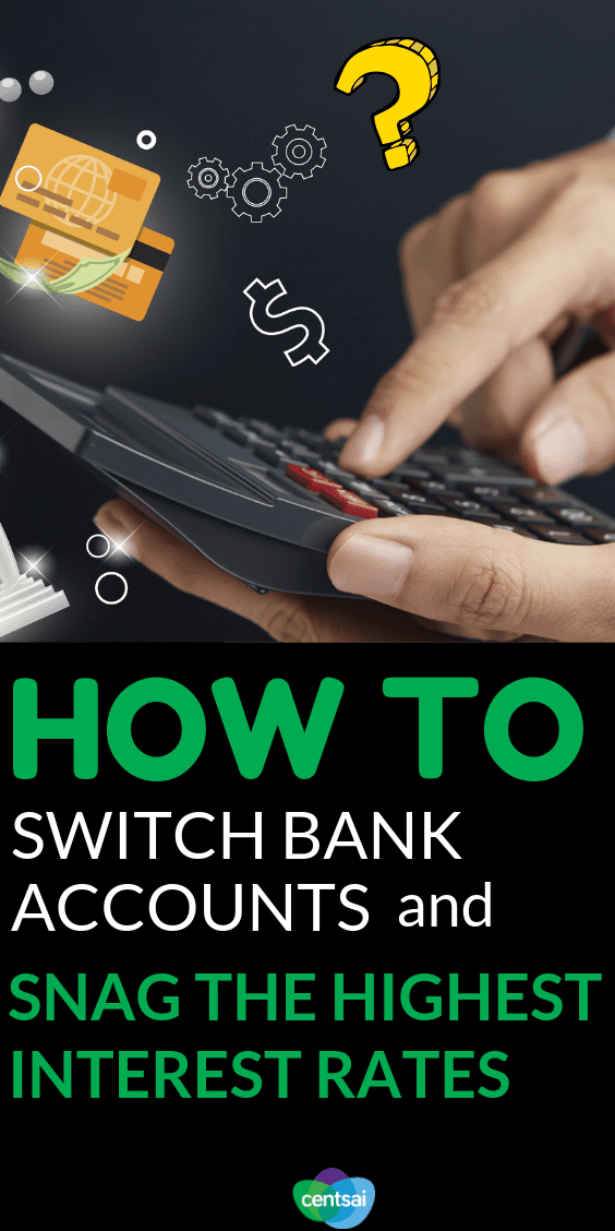How to Switch Bank Accounts and Snag the Highest #InterestRates . Are your #savingsearning as much interest as they should be? Learn how to switch bank accounts and get the highest interest rates.
