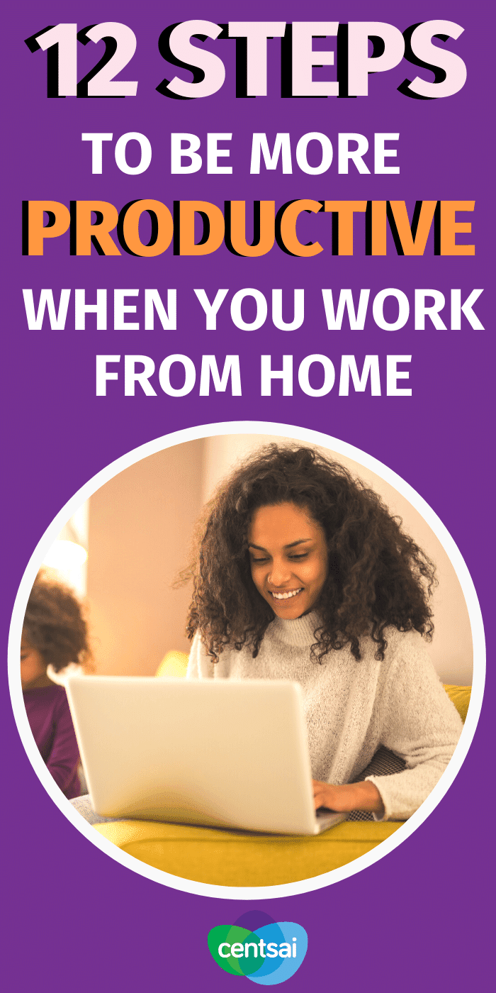 Do you have trouble being productive when you work from home? You're not alone. Check out these top work from home tips to maximize your productivity. #CentSai #timemanagement ##Career #workfromhome #makemoremoney #sidehustletips