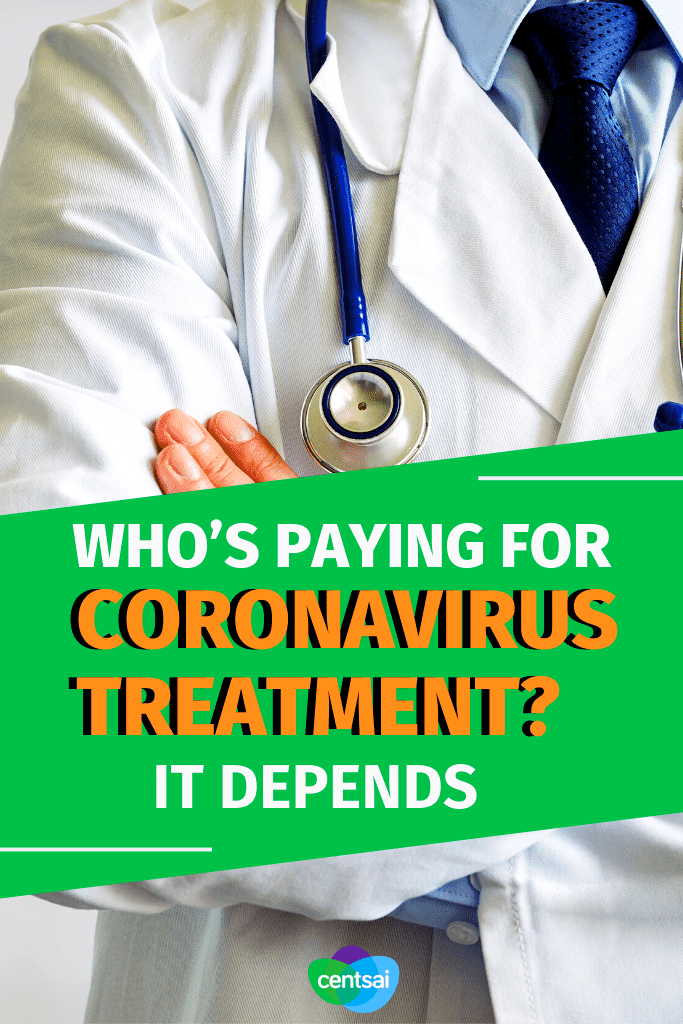 Depending on your insurance, you could pay next to nothing for COVID-related healthcare. Find out who's paying for coronavirus treatment.