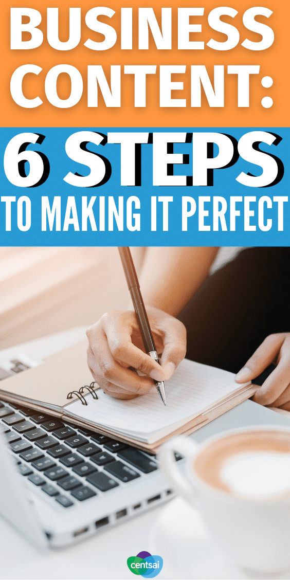 Business Content 6 Steps to Making It Perfect