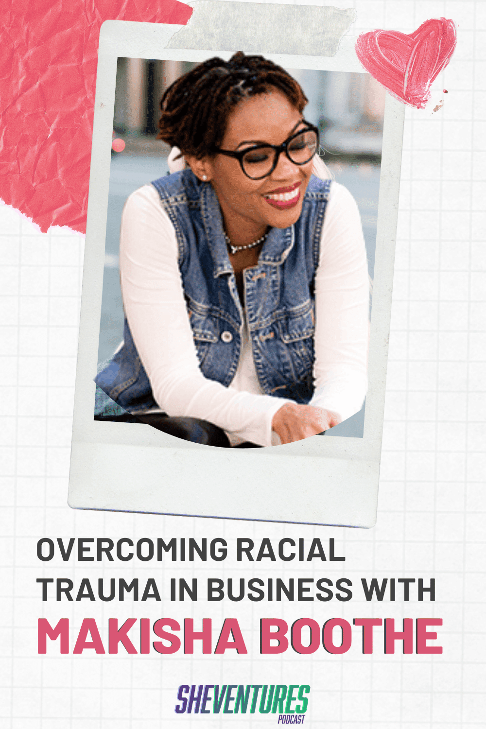 Listen: Overcoming Racial Trauma in Business With Makisha Boothe