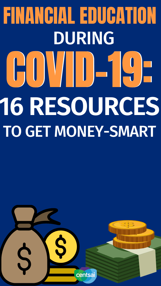 Financial Education During COVID-19: 16 Resources to Get Money-Smart. Looking to improve your financial habits? Take advantage of these (mostly) free resources to further your financial literacy. #CentSai #financialliteracy #financialeducation #financialhabits #personalfinance